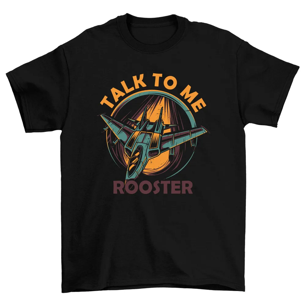 Talk To Me Rooster Jet T-Shirt Men Women High Quality 100%Cotton Short Sleeve