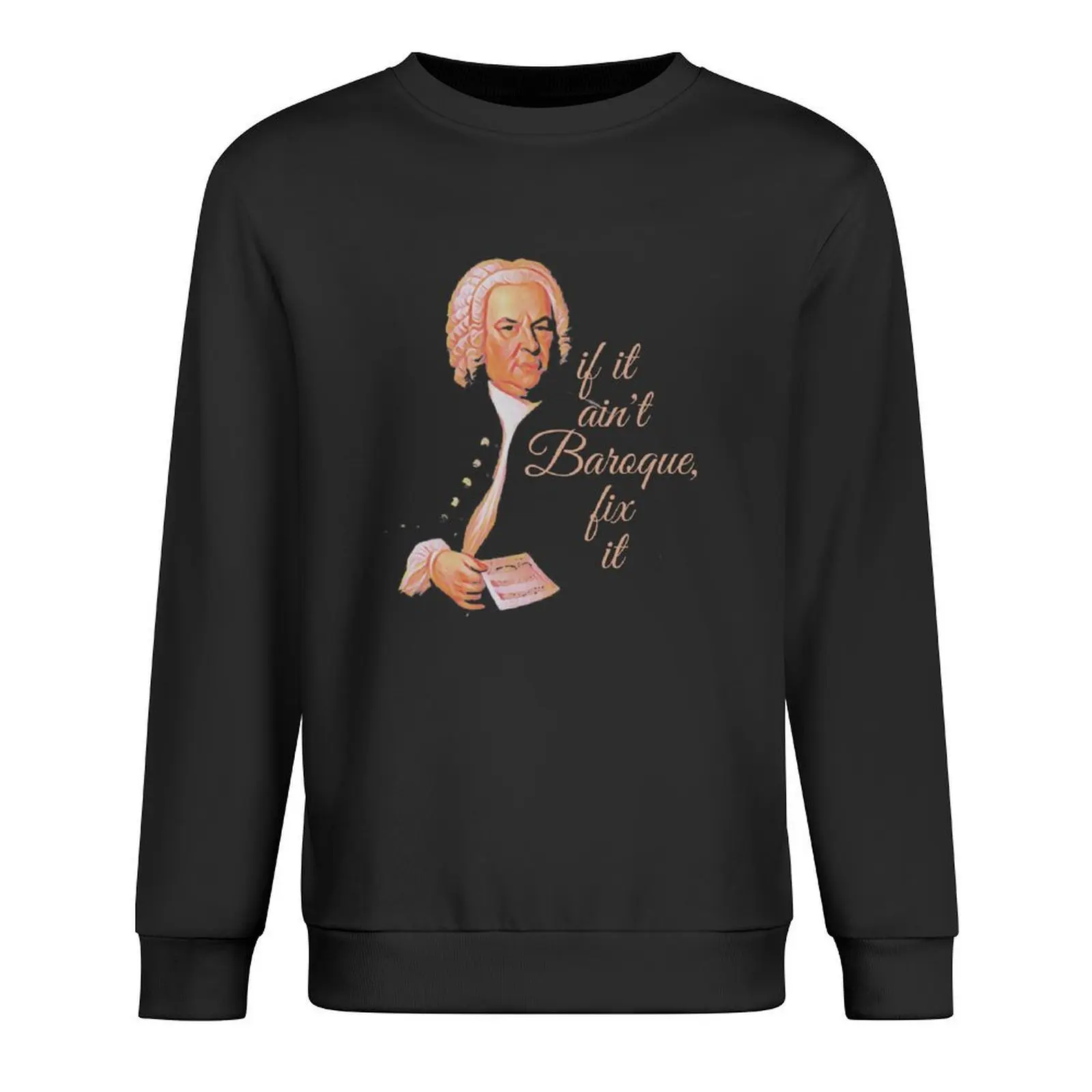 

J.S. Bach if it ain't Baroque, fix it Pullover clothes for men men's autumn clothes japanese style new hoodies and sweatshirts