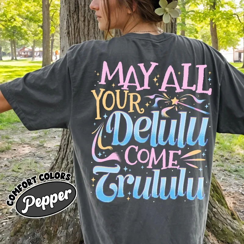 Autumn New Base Shirt Unisex T-shirt,May All Your Delulu Come Trululu Shirt, Manifestation Graphic Tee