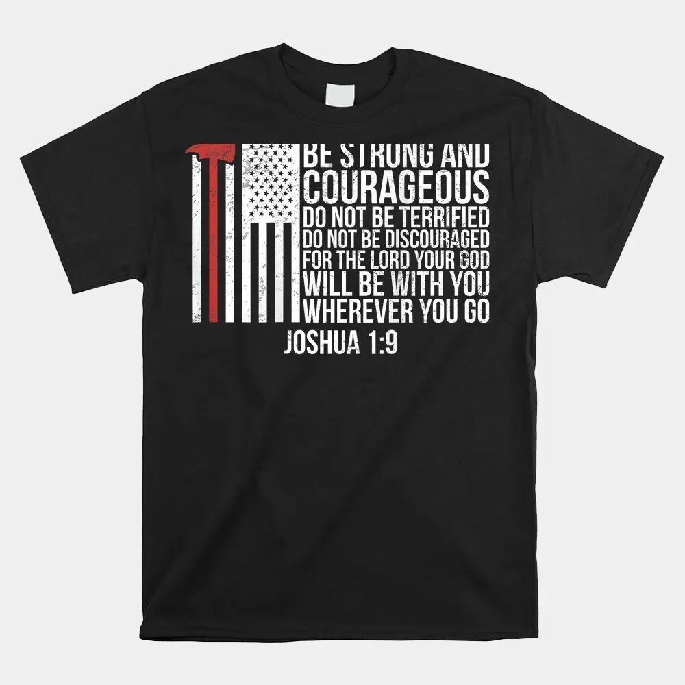 Thin Red Line Firefightershirt Joshua 1_9 Bible Verse T-shirt Size S-5XL  High Quality 100%Cotton Short Sleeve