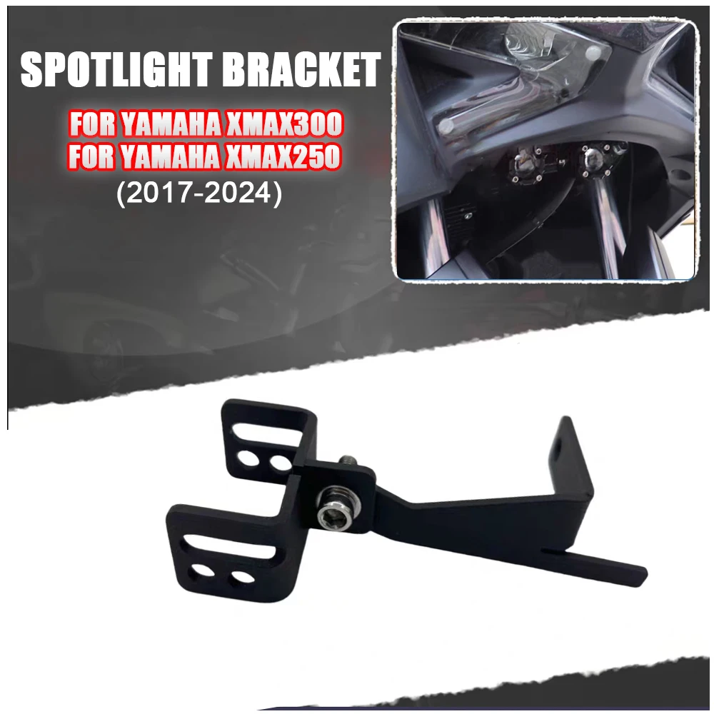 

For YAMAHA XMAX300 XMAX250 XMAX 300 250 2017-2024 Fog Lamp Fixing Support Modified Motorcycle Accessories Spotlight Bracket