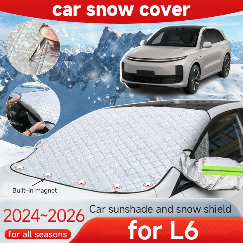 

Car Snow Shield Covers for Li L6 Lixiang Accessories 2024 2025 2026 Winter Snow Shield Sunshades Protection Full Windshield Rain