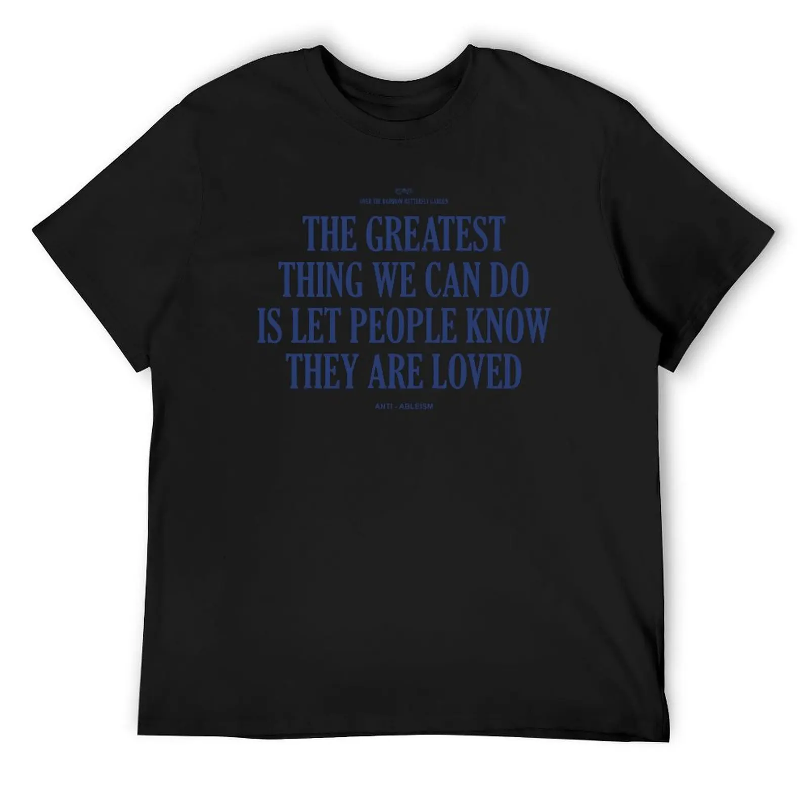 

INCLUSION COLLECTION CREME - The Greatest Thing We Can Do Is Let People Know They Are Loved OTRBG (Non - Profit) T-Shirt