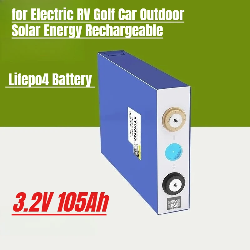

NEW 3.2V 105Ah Lifepo4 Battery for Electric RV Golf Car Outdoor Solar Energy Rechargeable