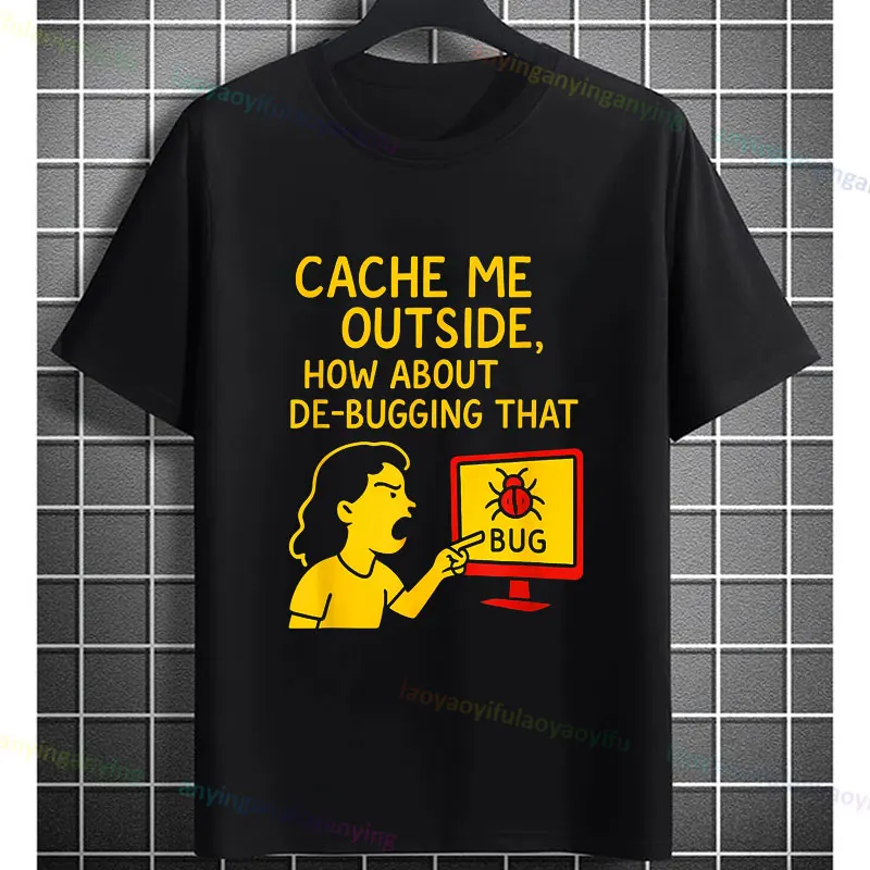 Camiseta divertida "Cache Me Outside How about De-Bugging That", camiseta gráfica de Humor programador, camiseta informal de manga corta de algodón puro