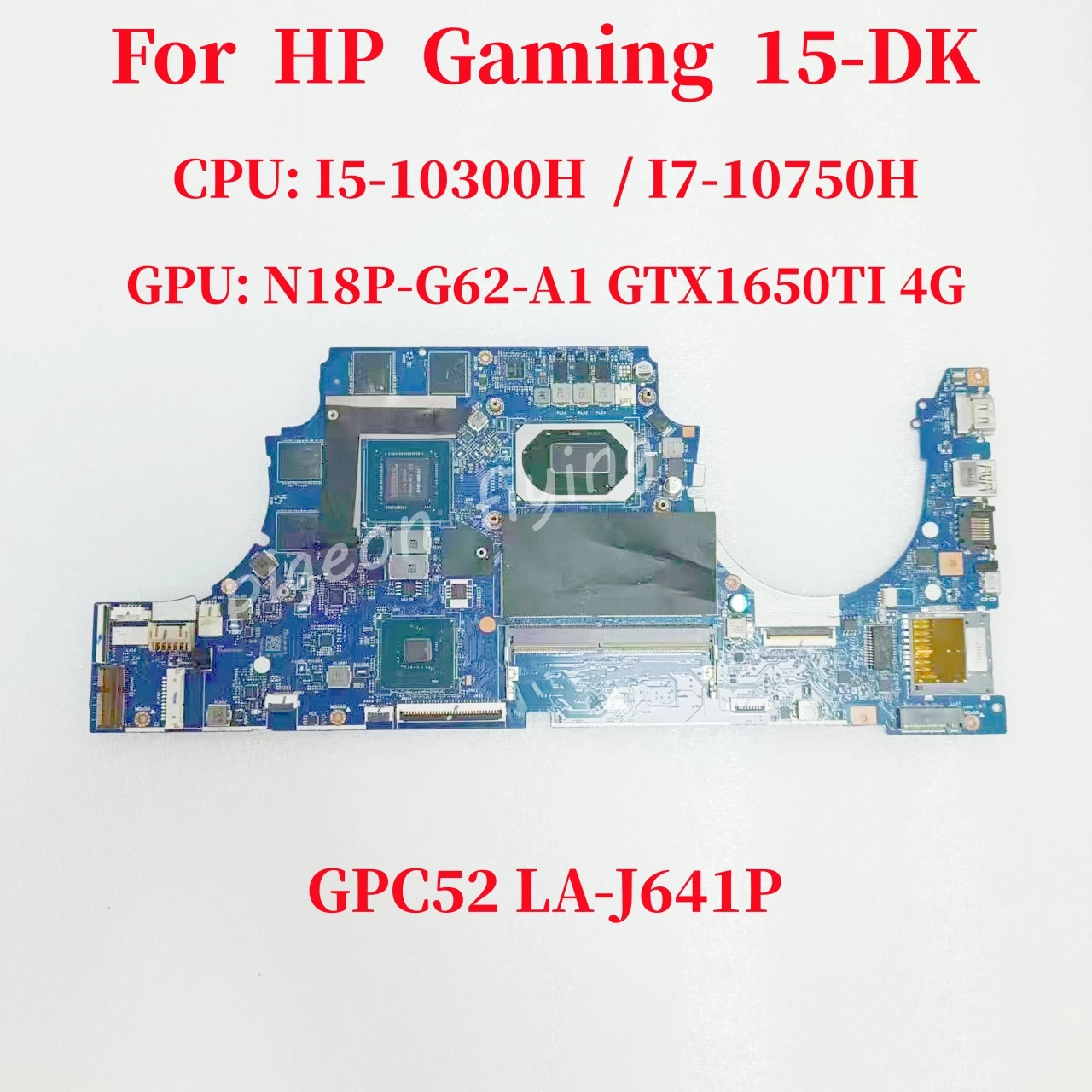 

GPC52 LA-J641P Mainboard For HP Gaming 15-DK Laptop Motherboard CPU:I5-10300H I7-10750H GPU: N18P-G62-A1 GTX1650TI 4GB Test OK