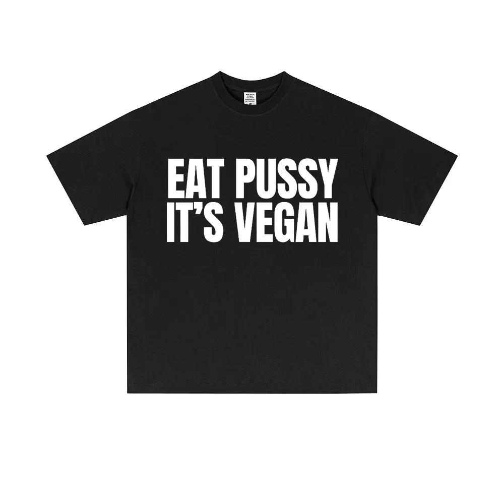 Eat Pussy It's Vegan Funny Meme T-shirt Men Women Casual Oversized Short Sleeve Male Fashion Soft Cotton T Shirts Y2k Streetwear