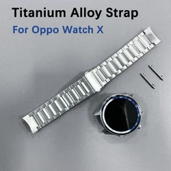 NO Gaps Titanium Alloy Strap Watchband for OPPO Watch X, Circular Interface replacement Band for OPPO X Smartwatch