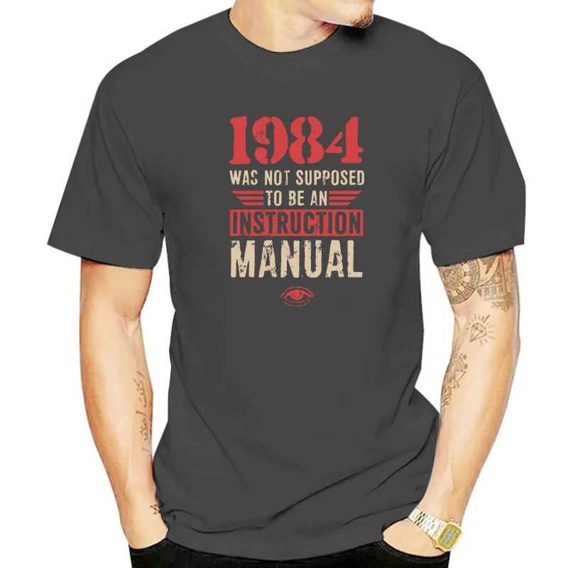 High Quality Birthday T Shirts Oversized Faddish Vintage Letter Tshirt Men 1984 Was Not Supposed To Be An Instruction Manual