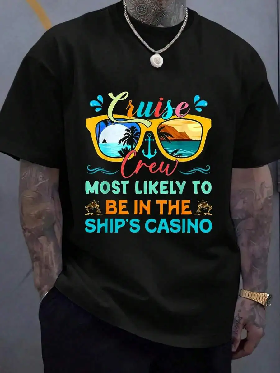 100% Cotton Cruise Crew Most Likely To Be In The Ships Casino Family Mat T-Shirt Men's Graphic Tee Causal Tops Fashion Tshirt Sh