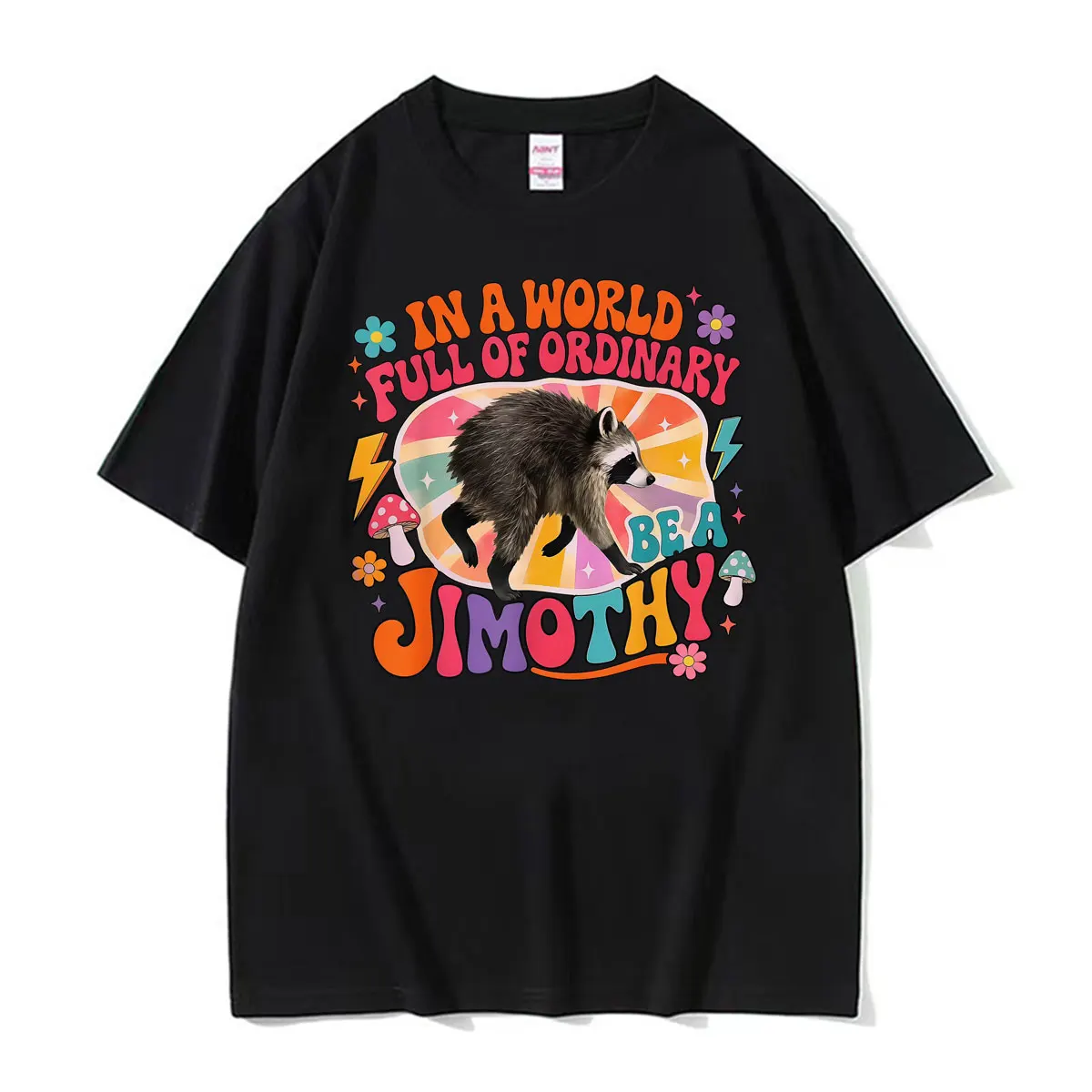 Funny Retro Raccoon Meme T-Shirt in A World Full of Ordinary Be A Jimothy Graphic T Shirts Men Women Fashion Kawaii Humor Tshirt