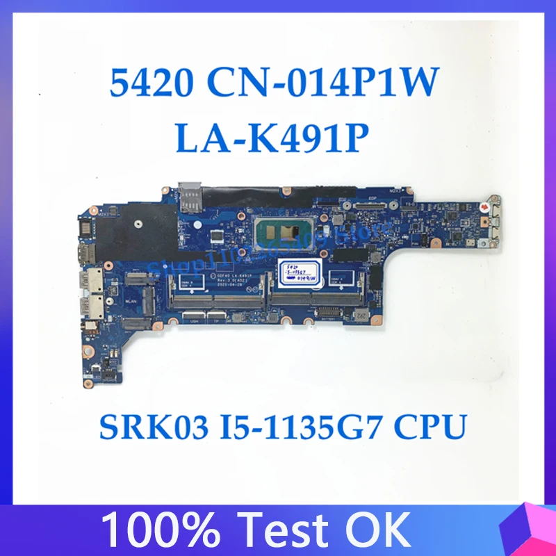 Материнская плата CN-014P1W 014P1W 014P1W для ноутбука DELL 5420, материнская плата GDF40 LA-K491P с процессором SRK03 I5-1135G 7, 100% Полная работа