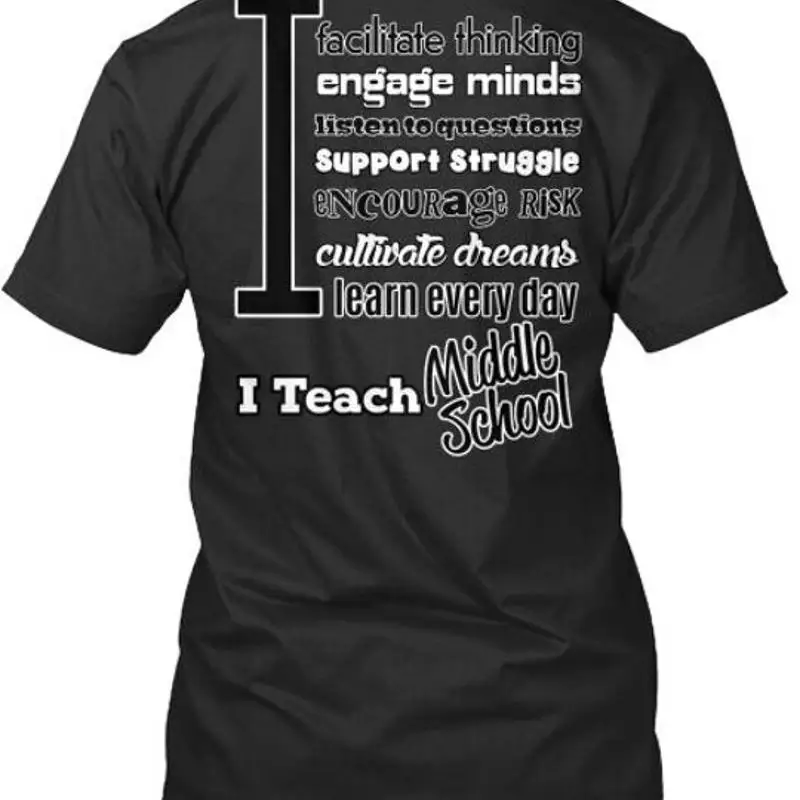 

I Teach Middle School Teacher Facilitate Thinking Engage T Shirt USA Made S 5XL