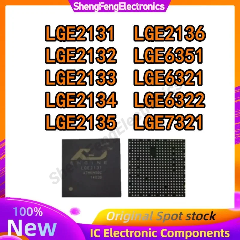 

New Original LGE2131 LGE2132 LGE2133 LGE2134 LGE2135 LGE2136 LGE6321 LGE6322 LGE6351 LGE7321 BGA Chipset In Stock