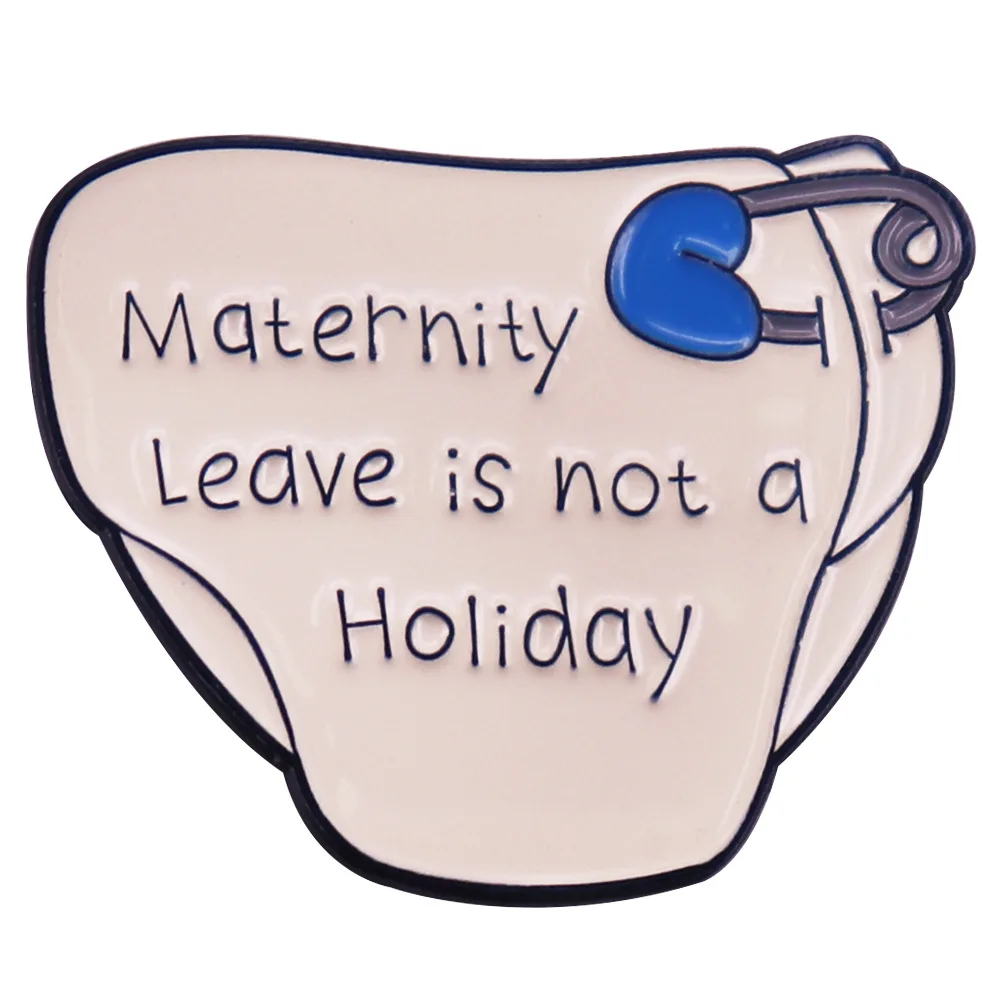 A3491 Cartoon Maternity leave is not a holiday Brooch on Clothes Metal Badges Lapel Pins for Backpack Enamel Pin Decoration Gift