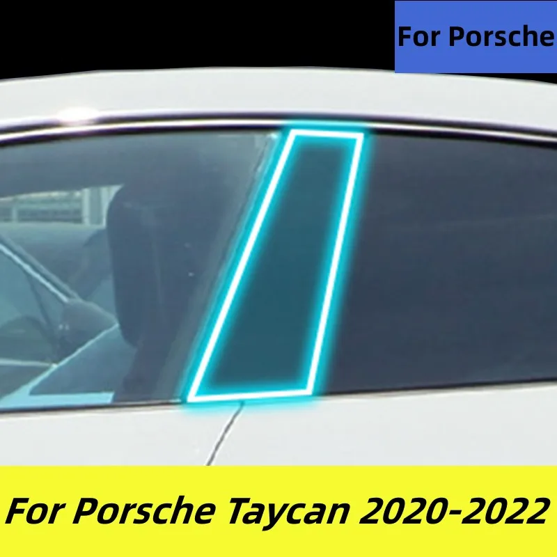 

TPU Film For Porsche Taycan 2020-2022 Window Center Pillar Protective Film Anti-scratch Cover Car Protector Exterior Accessories