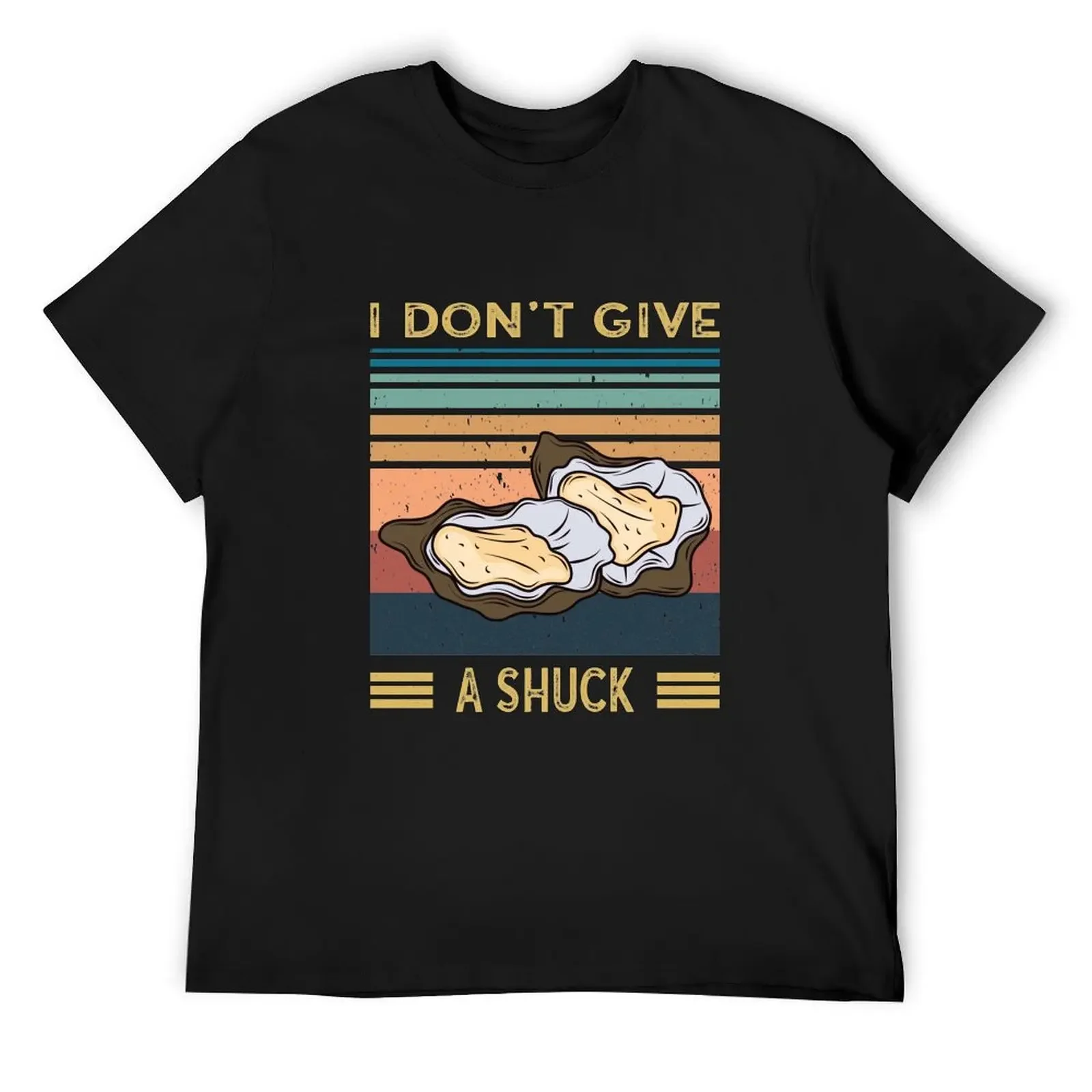 I Don't Give A Shuck - Funny Oyster Lover T-Shirt baggy shirts shirts graphic tees street wear Men's t shirts