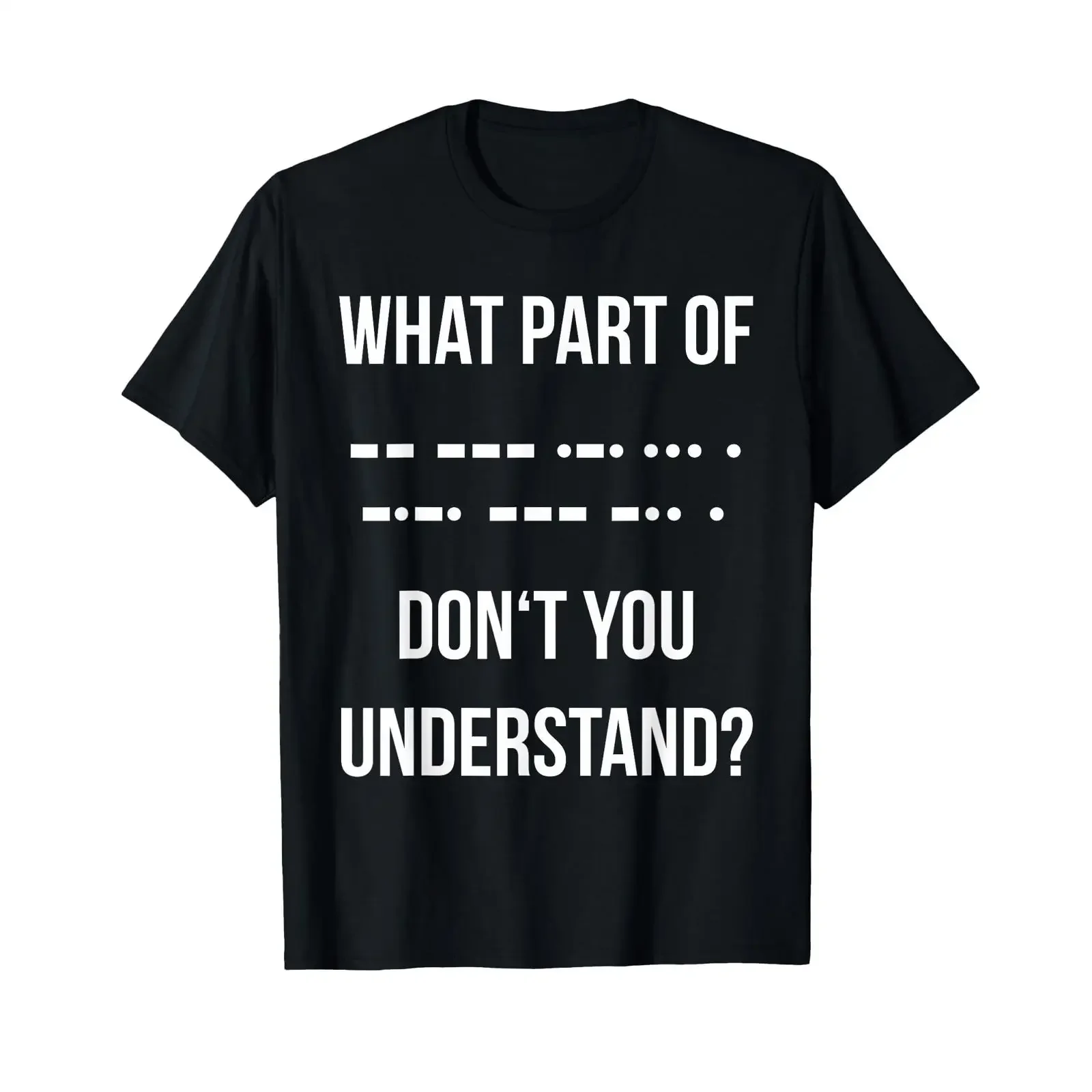 What Part Of Morse Code Don't You Unterstand Ham Radio T Shirt vintage Washed designer clothes Unisex fashion Casual