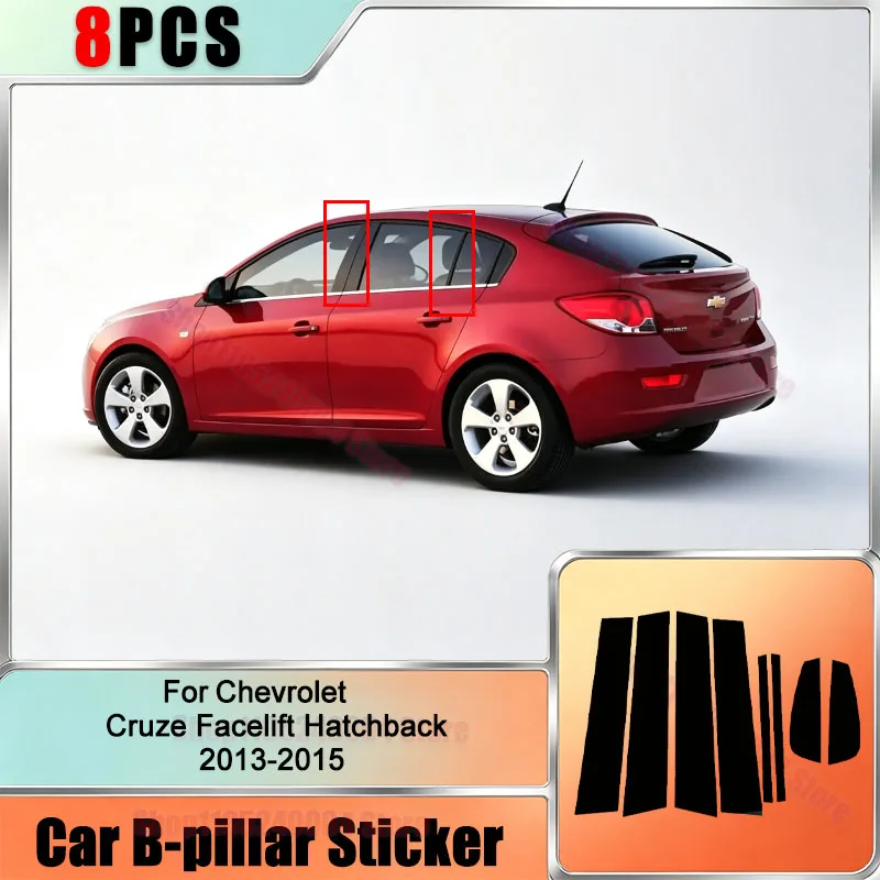For Chevrolet Cruze Facelift Hatchback 2013-2015 Car 8Pcs BC Pillar Posts Window Door Center Moulding Sticker Decor Accessories