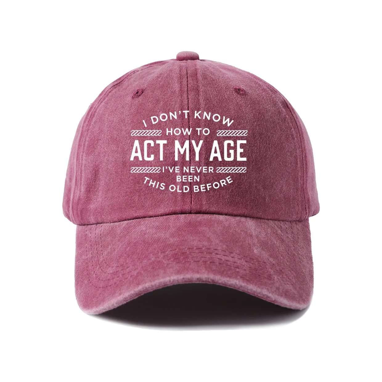 I Do Not Know How To Act My Age Vintage Washed Baseball Cap, Adjustable Unisex Dad Hat, Everyday Gift