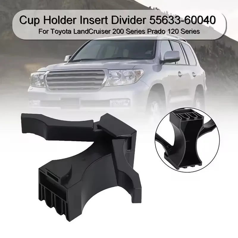 55633-60040 Car Center Console Cup Holder Divider Insert For Toyota Prado LC120 2003-2009 Land Cruiser LC200 2008-2018 2019 2020