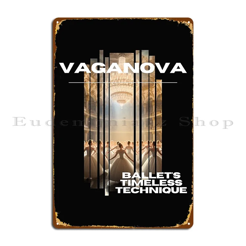 Vaganova Ballet S Timeless Techniques Metal Plaque Poster Party Design Pub Customized Funny Party Tin Sign Poster