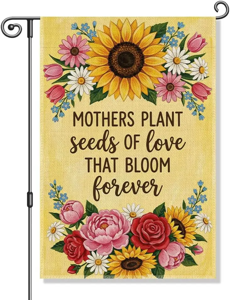 Mothers Plant Seeds Of Love That Bloom Forever Garden Flag, Floral Mom Quote Yard Banner, Birthday Christmas Appreciation Gi yyi