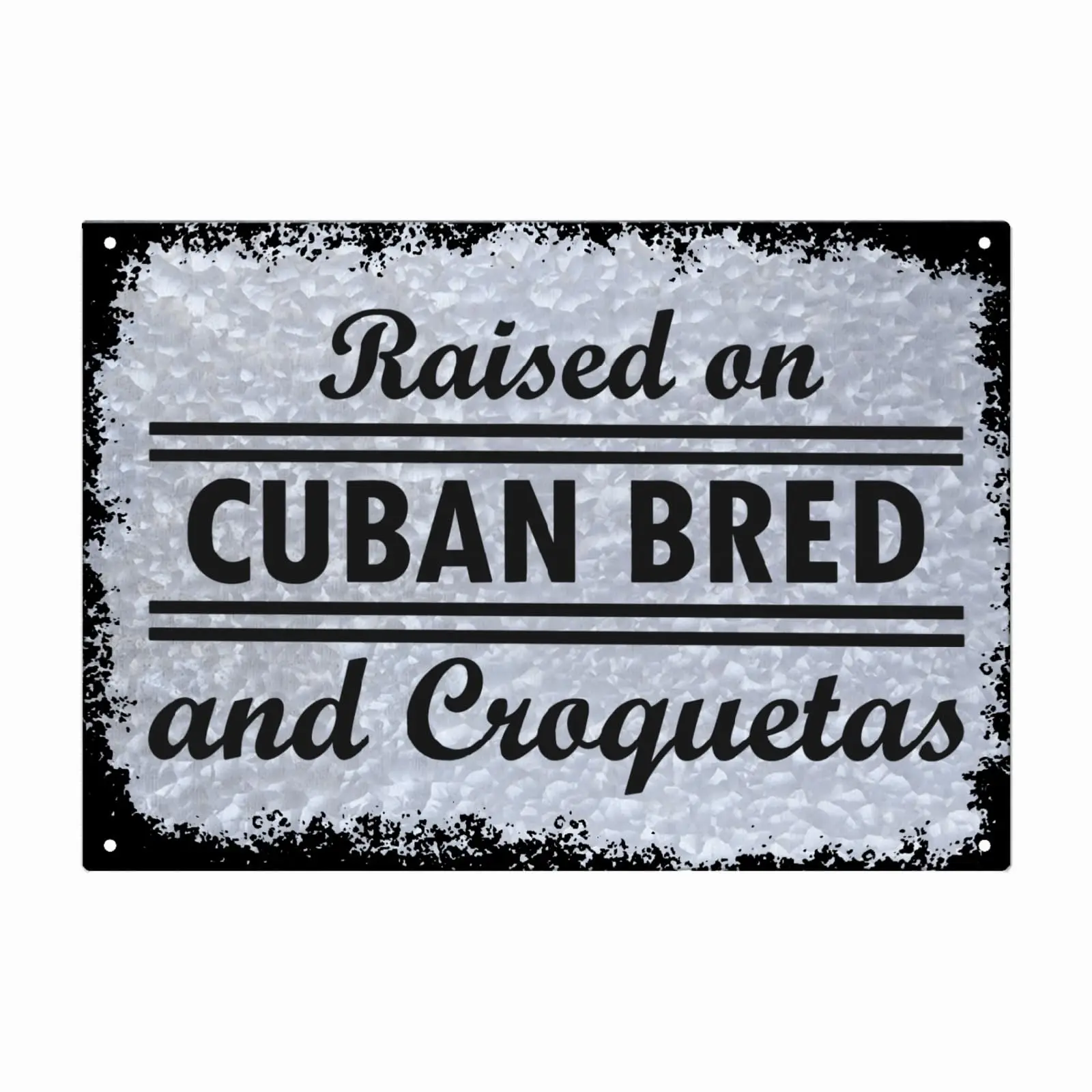 Raised On Cuban Bread & Croquetas Galvanized Metal Sign vintage Wall Decor For Garden