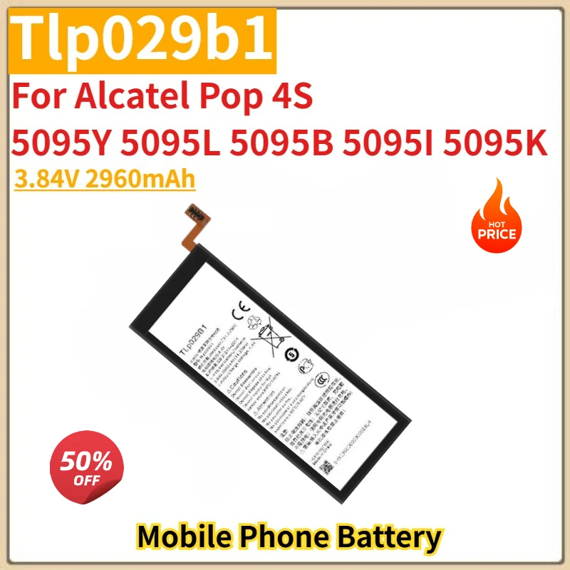 

High Quality Tlp029b1 Phone Battery 3.84V 2960mAh For Alcatel Pop 4S 5095Y 5095L 5095B 5095I 5095K Brand New Replacement Battery