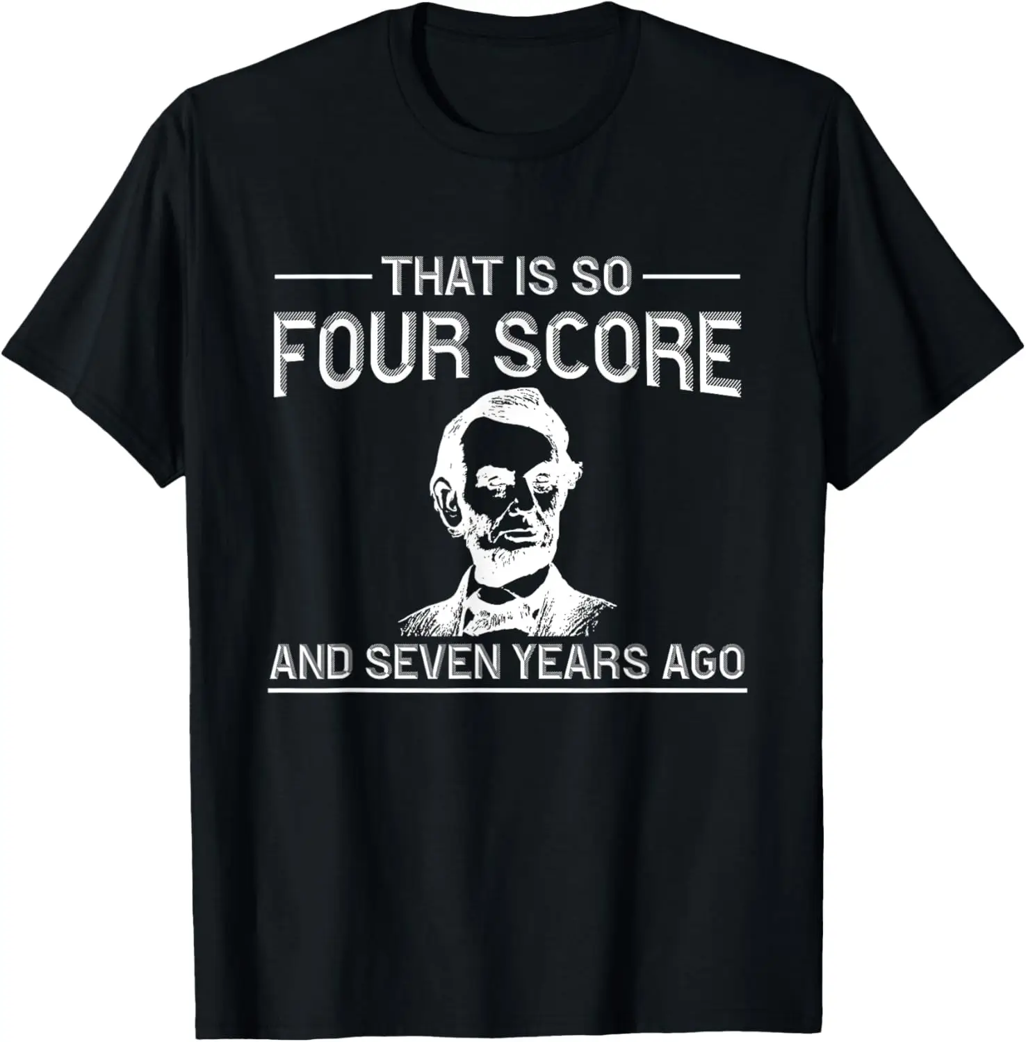 Funny History Teacher Joke Four Score & Seven Years T-Shirt