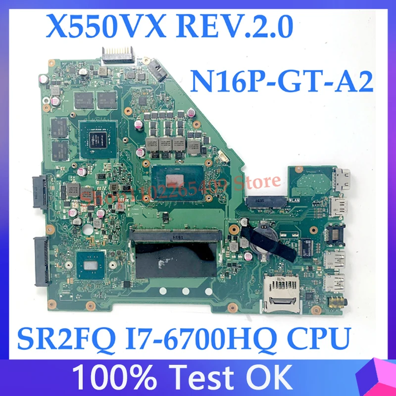 

For Asus X550VX REV.2.0 With SR2FQ I7-6700HQ CPU N16P-GT-A2 Laptop Motherboard 100% Fully Tested Working Well