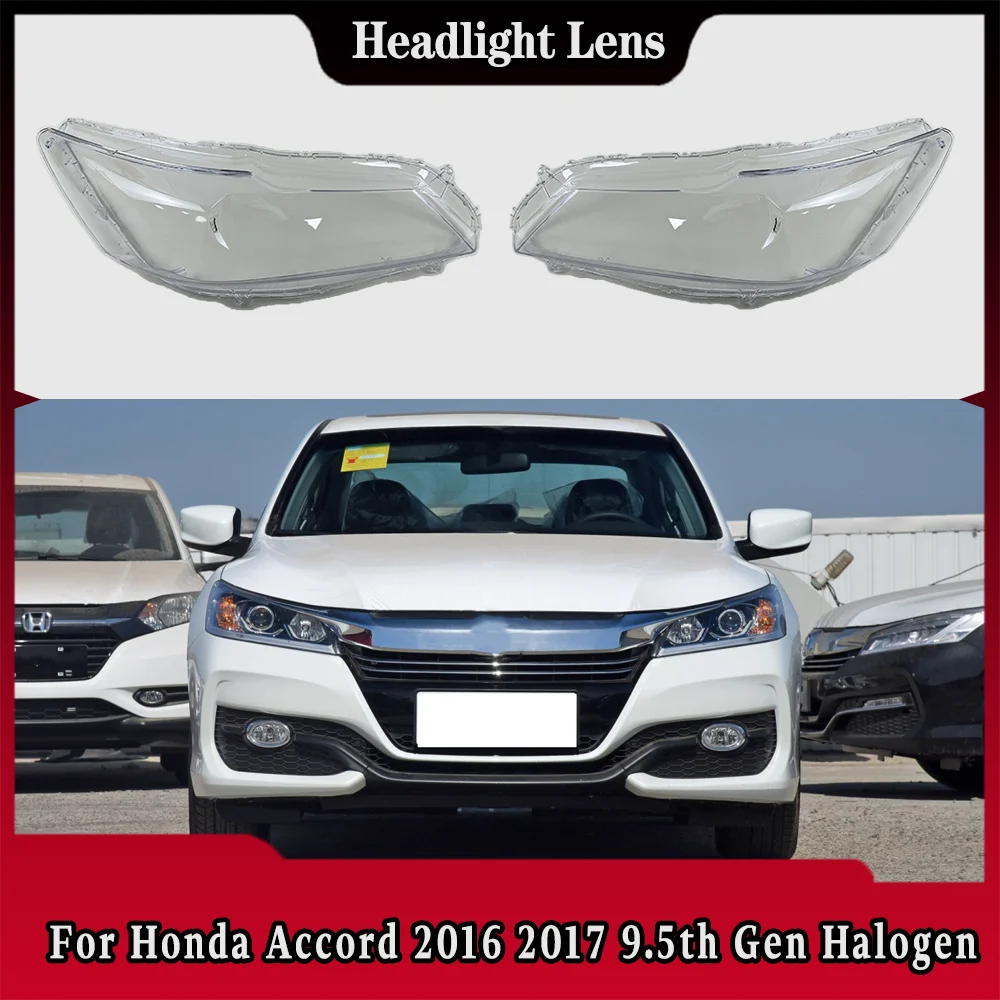 

For Honda Accord 2016 2017 9.5th Transparent Headlight Cover Headlamp Shell Clear Lens Plexiglass Replace Original Lampshade