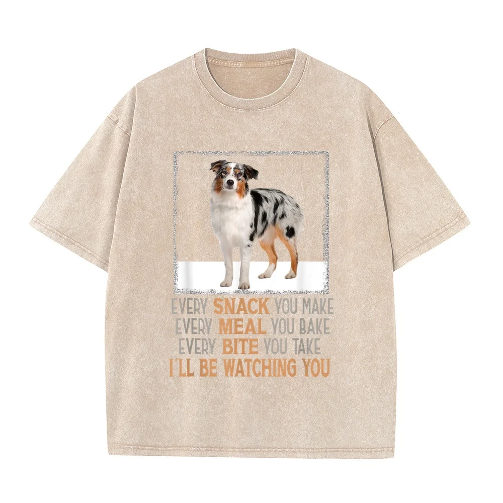 Dog Meme Every Snack You Make I'll Be Watching Aussie T-Shirt מותגים Hombre Ropa Present Printed T Shirt Puppy Fan Casual Tee