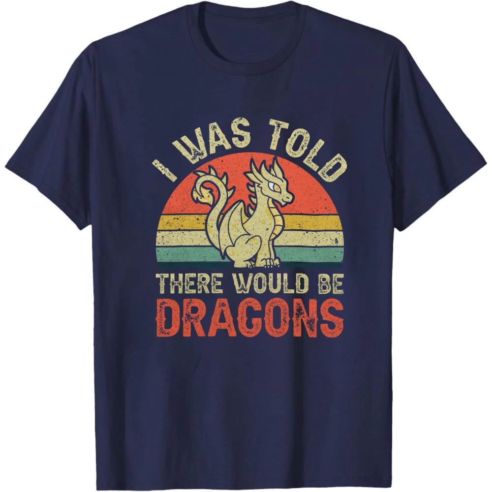I Was Told There Would Be Dragons T-Shirt Funny Dragon Tee Retro Sunset Fantasy Shirt Mythical Creature Gift Gamer Apparel