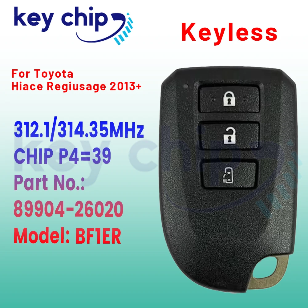 3 Button 312.1/314.35MHz FSK BF1ER P4=39 8A CHIP BF1ER Keyless Smart Key For Toyota Hiace Regiusage 2013+ 89904-26020