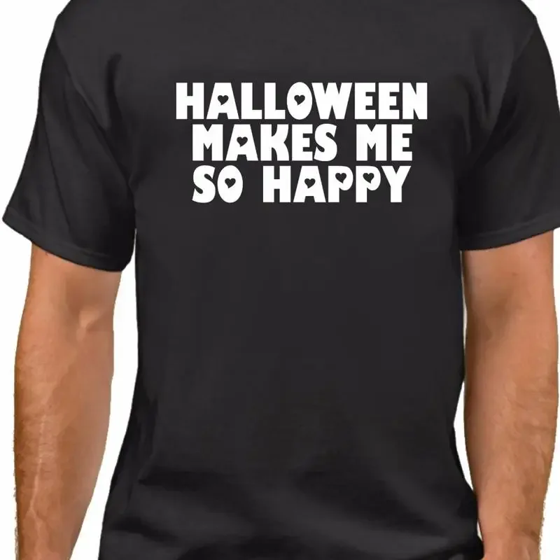 Halloween Make Me So Happy T Shirt Costume Scary Spooky