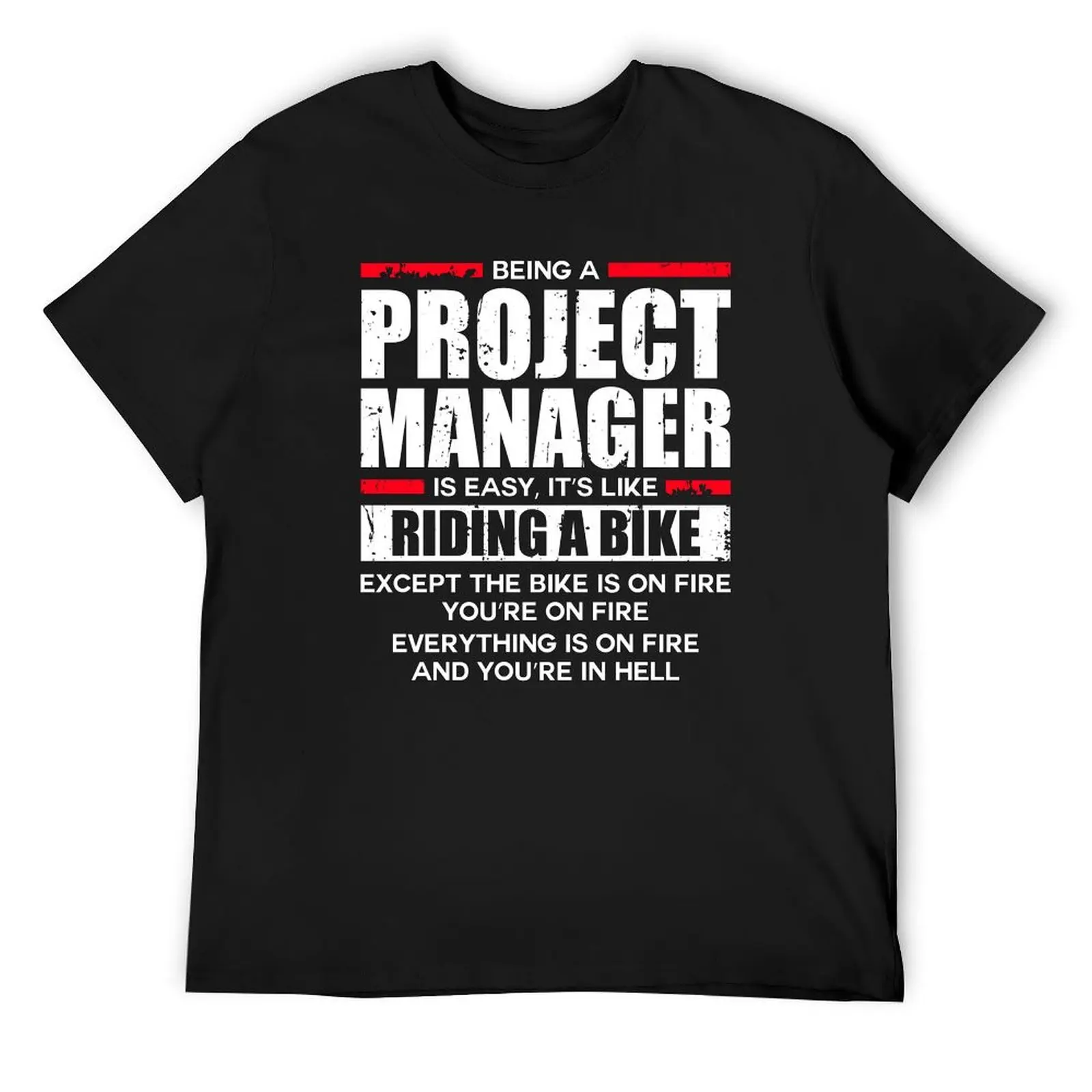 

Being A Project Manager Is Easy Like Riding A Bike T-Shirt quick drying shirts graphic mens designer t shirt