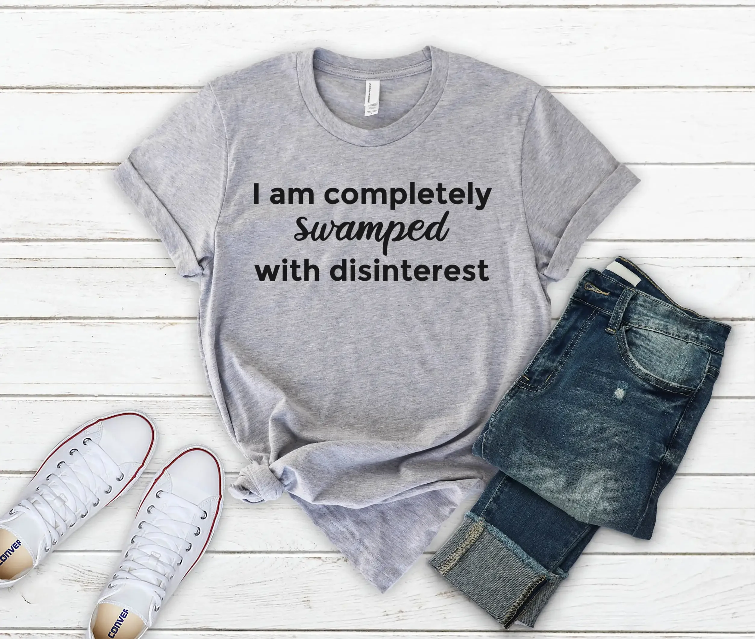 I Am Completely Swamped With Disinterest Sarcastic T Shirt Funny Great Birthday