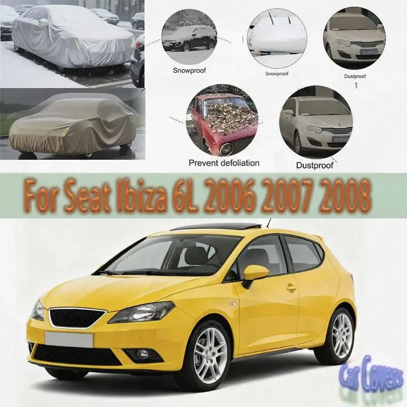 

For Seat Ibiza 6L 2006-2008 Outdoor Protection Waterproof Dustproof Full Snow Sunshade Exterior Car Covers