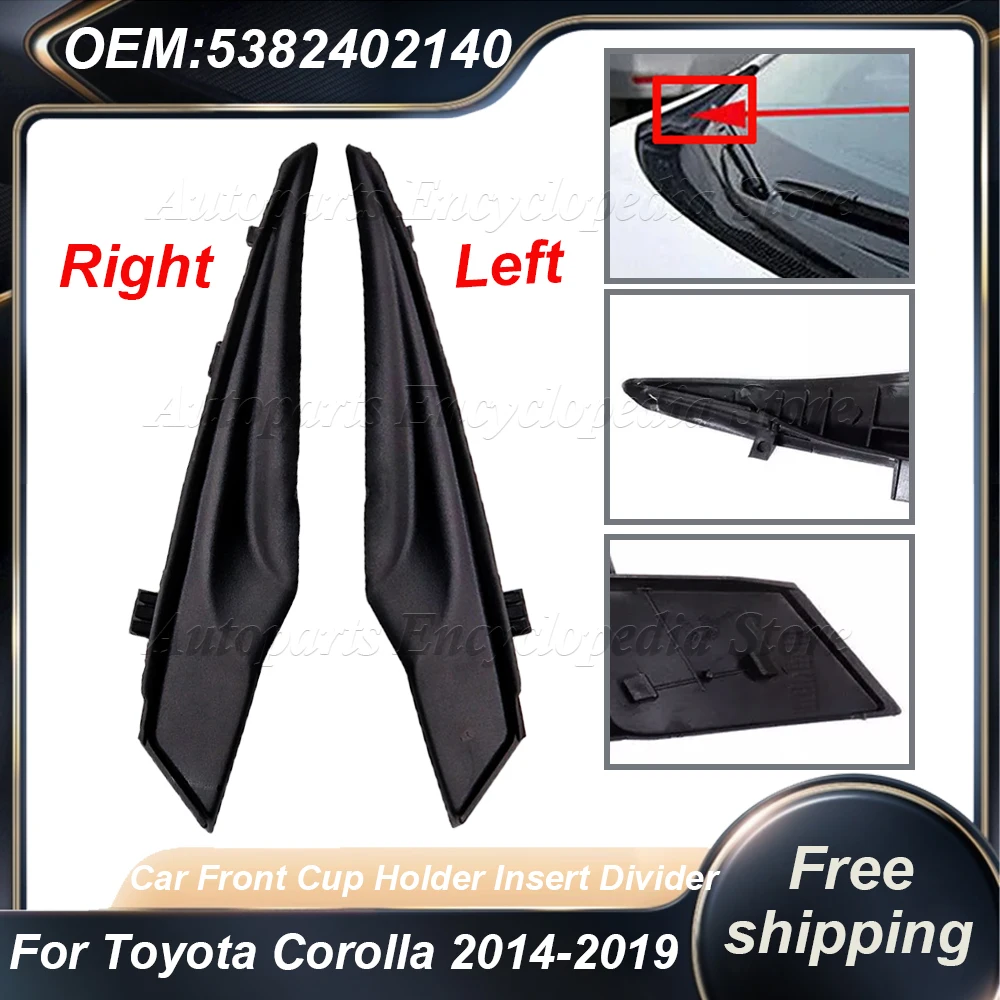 For Toyota Corolla 2014-2019 5382402140 5382302140 Front Windshield Wrap Corner Cover Wiper Side Cowl Trim Cap Lid
