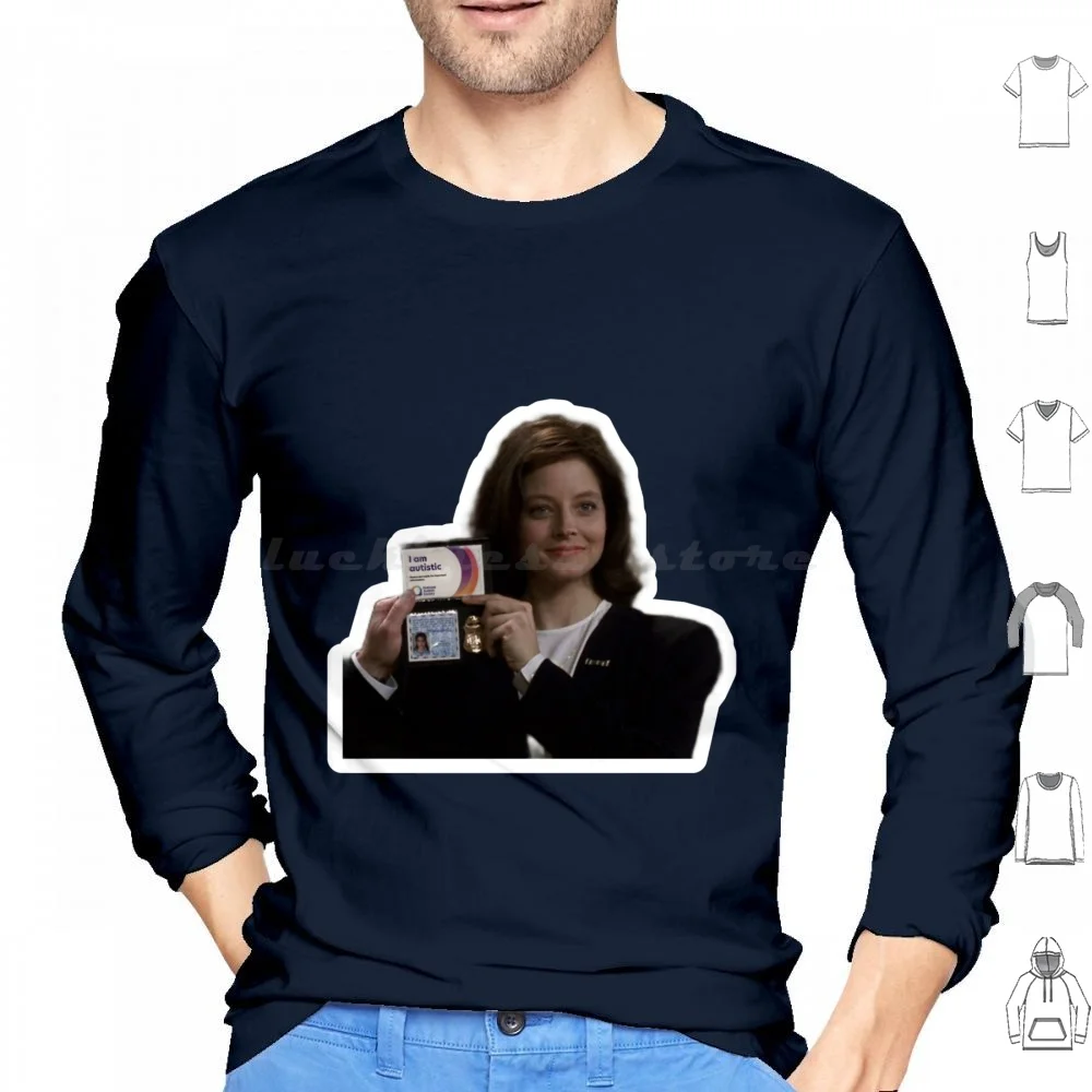 Clarice Starling Autistic Hoodie cotton Long Sleeve Clarice Starling Autistic Autism Jodie Foster Hannibal Silence Of The