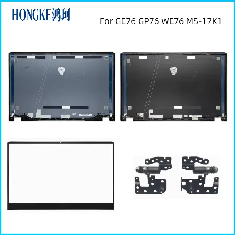 New For GE76 GP76 WE76 MS-17K1 17K2 17K3 17K4 LCD Back Cover/Front Bezel/Hinges/Hinge Cover Laptop Shell
