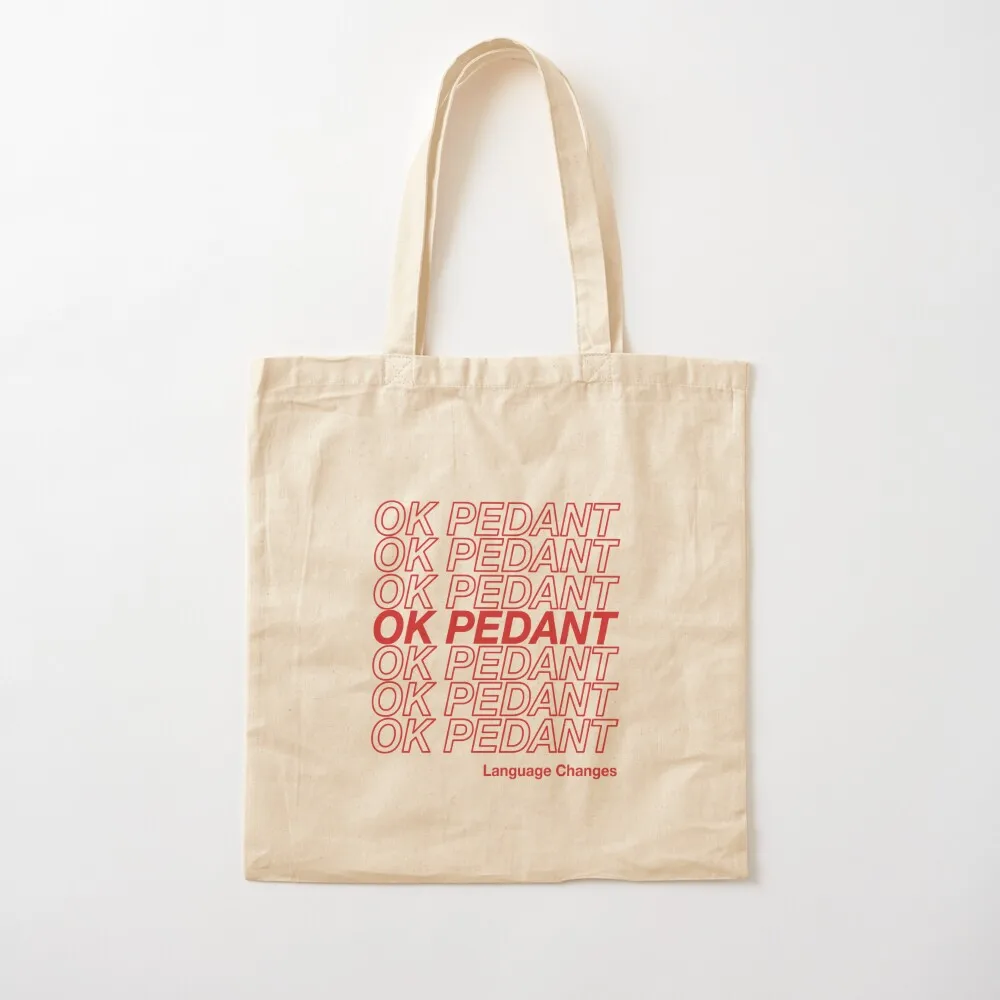 OK PEDANT LANGUAGE CHANGES Tote Bag Custom bag great bag