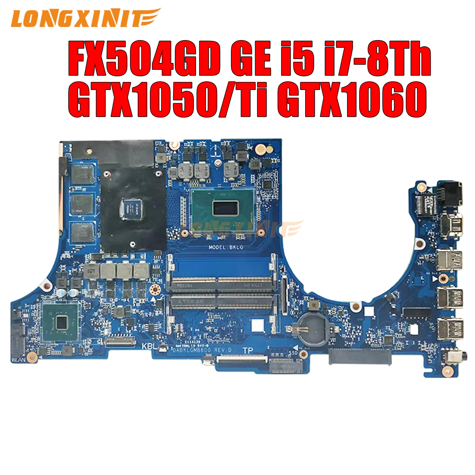 

FX504G motherboard For ASUS FX504GE FX80GM FX80G FX504GD ZX80GM Laptop Motherboard.CPU:i5 i7.GPU:GTX1050 GTX1050Ti GTX1060.