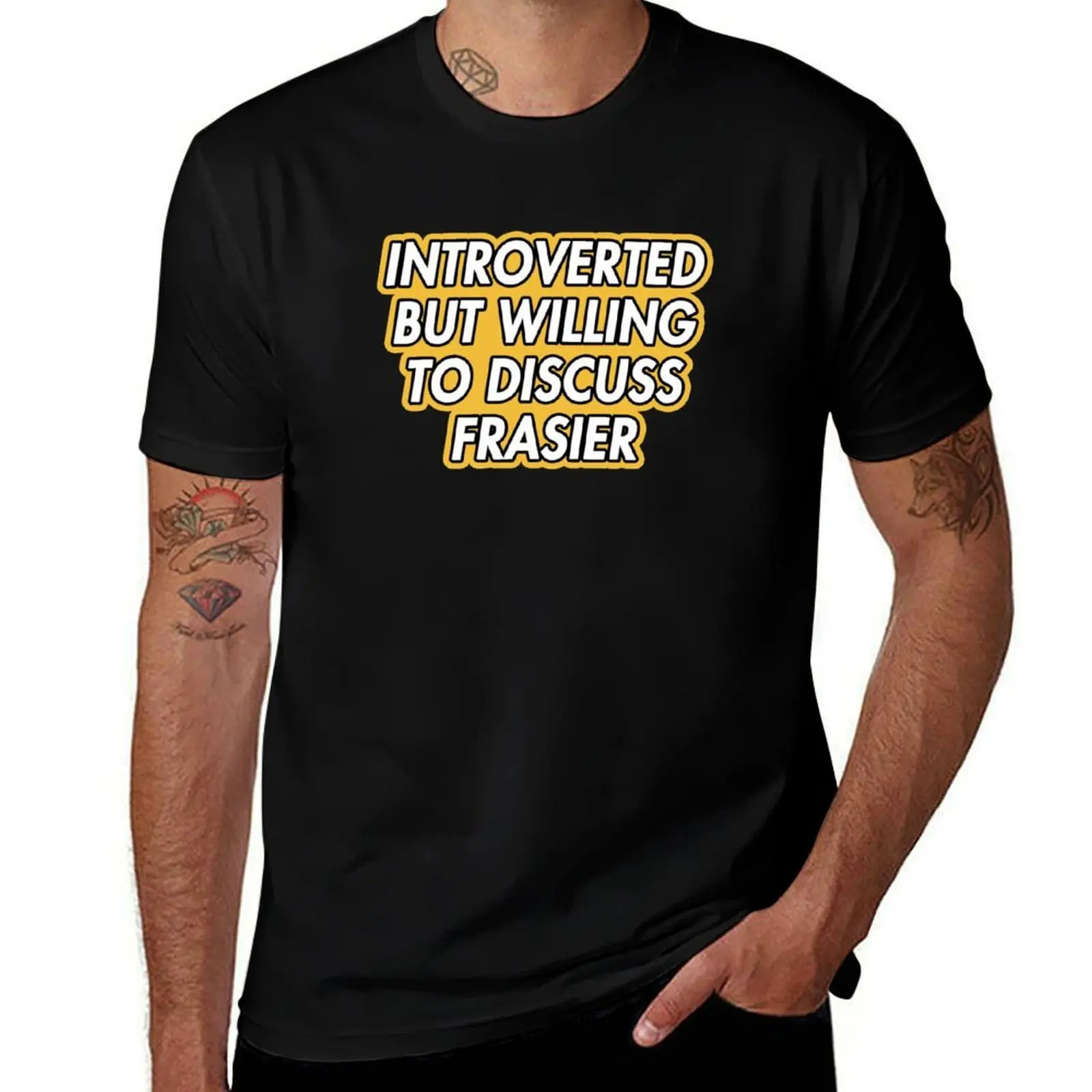

introverted but willing to discuss frasier T-Shirt man t shirt cotton men t shirt cotton 100% T-Shirt