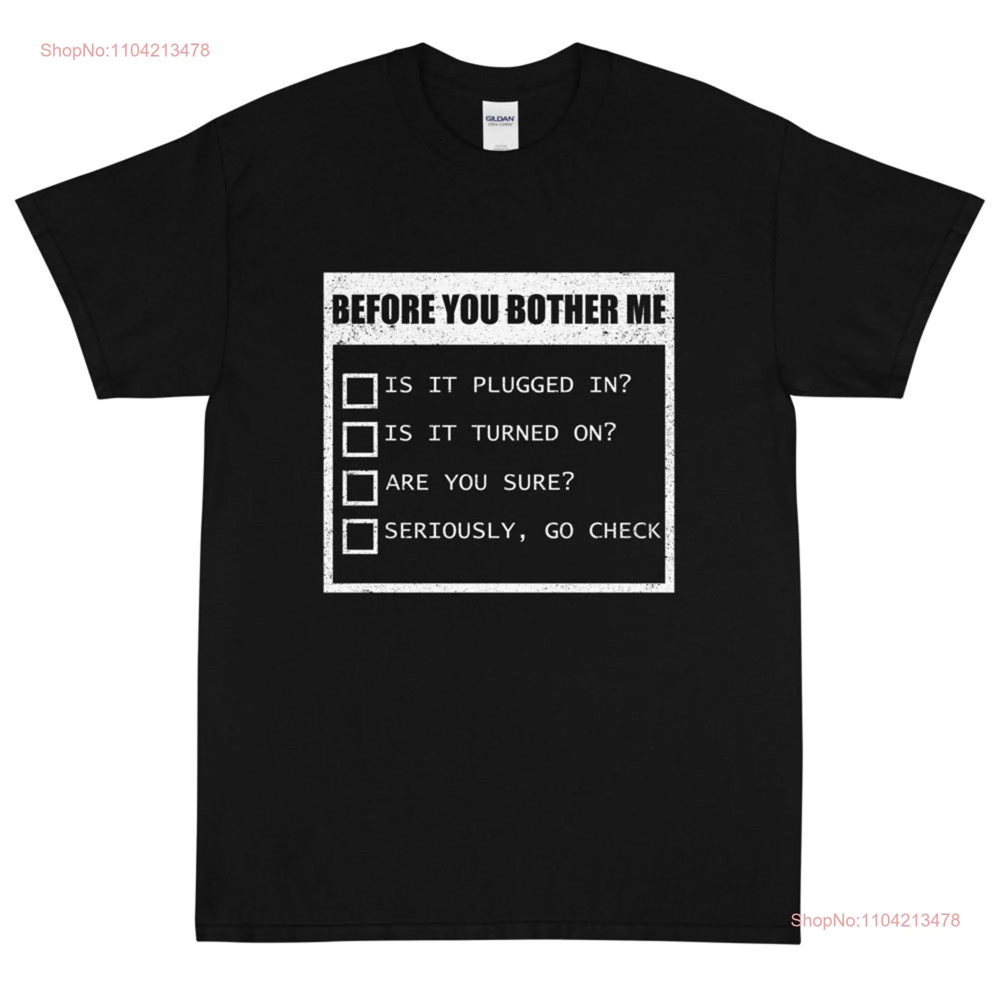 Before You Bother Me IT Checklist  T Shirt long or short sleeves