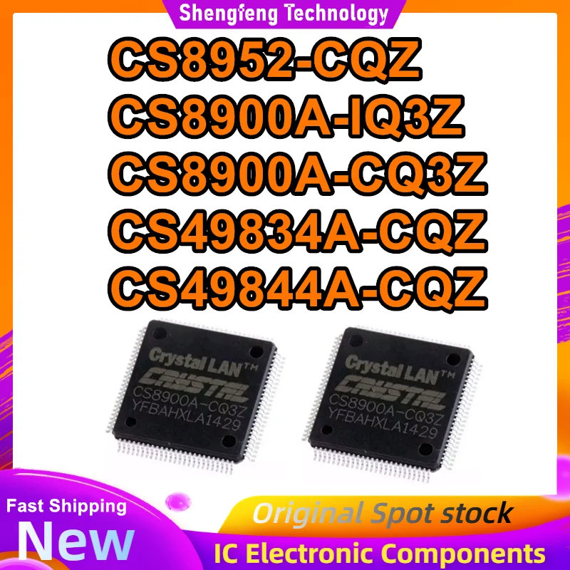 

CS8952-CQZ CS8900A-IQ3Z CS8900A-CQ3Z CS49834A-CQZ CS49844A-CQZ IC MCU Chip QFP144 QFP100 Новый оригинальный на складе