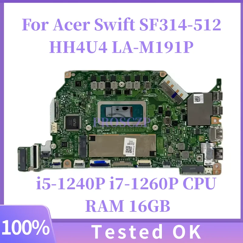 

For Acer Swift SF314-512 N21C2 Laptop Motherboard HH4U4 LA-M191P With i5-1240P i7-1260P CPU 16GB-RAM NBK7H11003 NB.K7H11.002