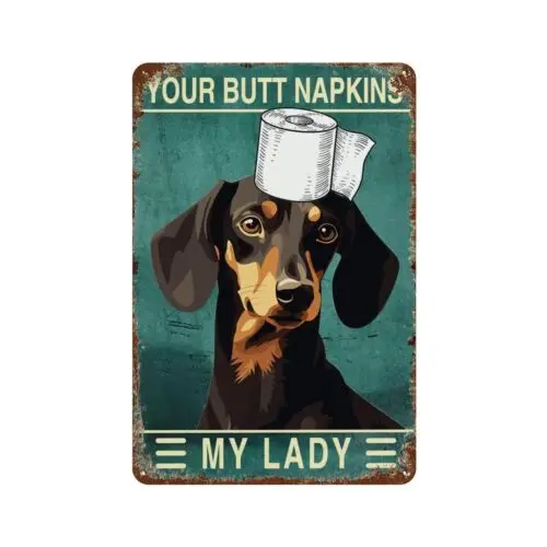 Tin Sign Metal Dachshund Your Butt Napkins My Lady Funny Vintage Decor 8x12 sign