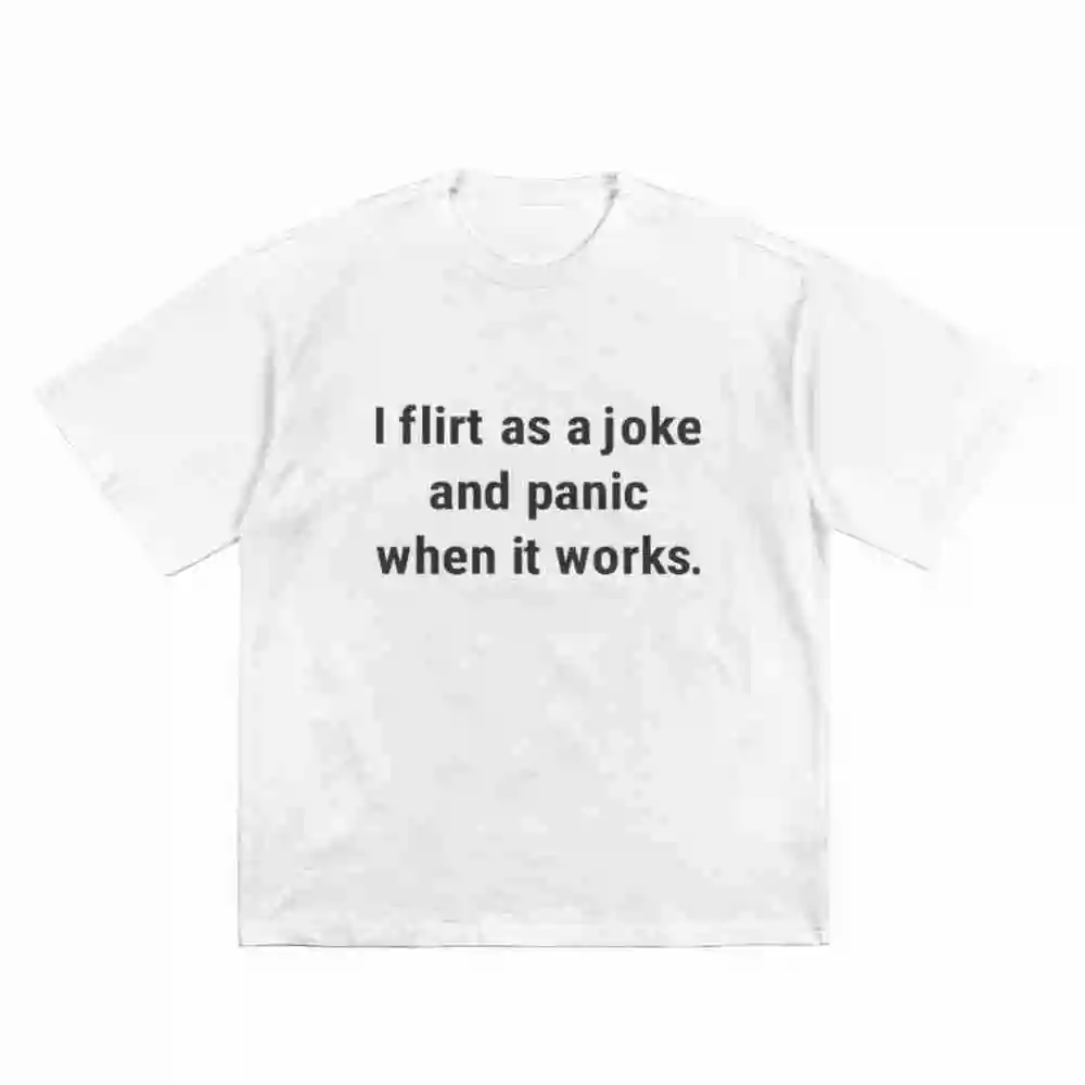 I Flirt As A Joke And Panic When It Works Funny Short Sleeve Tee 100% Cotton T-Shirt
